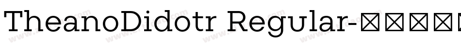 TheanoDidotr Regular字体转换